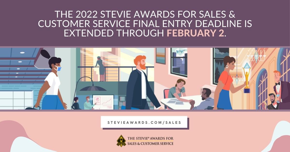Final Entry Deadline Extended in the 2022 Stevie® Awards for Sales & Customer Service
